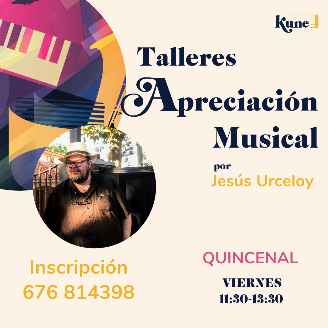 TALLER QUINCENAL Apreciación Musical J.Urceloy